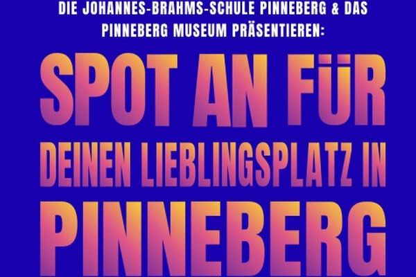 Einladung zur Eröffnung der Sonderausstellung „Spot an für deinen Lieblingsplatz in Pinneberg“